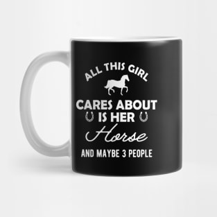 Horse girl - All this girl cares about is her horse Mug